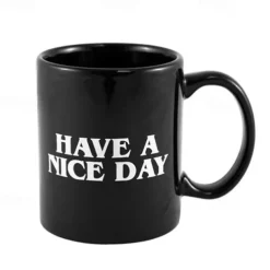 Creative Mug Have a Nice Day Coffee Mug Middle Finger Funny Cup for Coffee Milk Tea Cups Novelty Gifts 11OZ