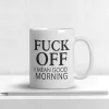 Fuck Off ! I Mean Good Morning Funny Coffee Mugs Adult Humor 11 Oz Coffee Mug Ceramic Novelty Coffee Cup, Funny Gifts Great Gag Gift Idea For Coworker