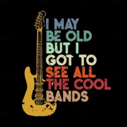 Funny Mug -I May Be Old But I Got To See All the Cool Bands 11 Oz Ceramic Coffee Mugs - Funny Birthday Gifts For Gifts for Rock, Guitar, and Music Lover