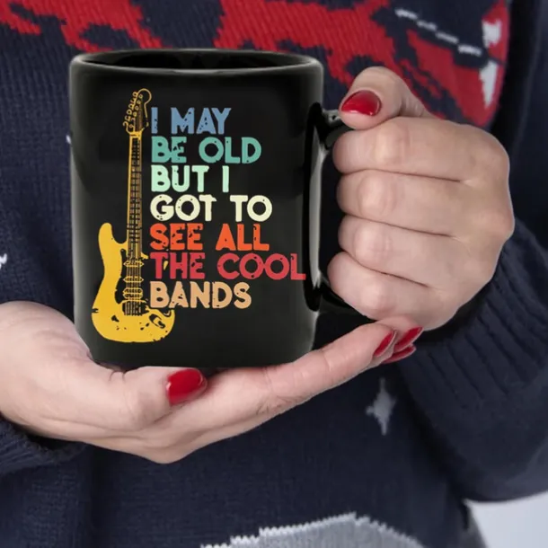 Funny Mug -I May Be Old But I Got To See All the Cool Bands 11 Oz Ceramic Coffee Mugs - Funny Birthday Gifts For Gifts for Rock, Guitar, and Music Lover