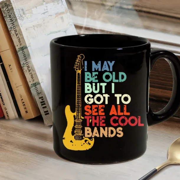 Funny Mug -I May Be Old But I Got To See All the Cool Bands 11 Oz Ceramic Coffee Mugs - Funny Birthday Gifts For Gifts for Rock, Guitar, and Music Lover