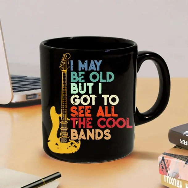 Funny Mug -I May Be Old But I Got To See All the Cool Bands 11 Oz Ceramic Coffee Mugs - Funny Birthday Gifts For Gifts for Rock, Guitar, and Music Lover