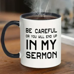 1pc Pastor Gift Mug Ceramic Coffee Mug 11oz White With Black Handle Be Careful Or You'll End Up In My Sermon Mug Pastor Appreciation Gifts For Anniversary Birthday Christmas Preacher Minister Gi