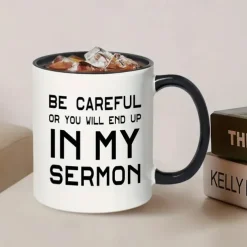 1pc Pastor Gift Mug Ceramic Coffee Mug 11oz White With Black Handle Be Careful Or You'll End Up In My Sermon Mug Pastor Appreciation Gifts For Anniversary Birthday Christmas Preacher Minister Gi