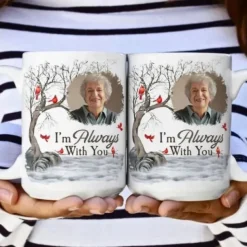 Personalized Photo Mug Memorial Cup Missing You Photo Mug- I'm Always With You - Thoughtful Christmas Gift for Family and Friends - Customizable Ceramic Mug